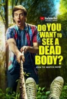 А ты хочешь увидеть труп?/Do You Want to See a Dead Body?