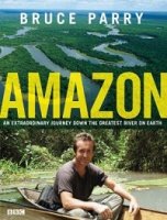 Амазонка с Брюсом Пэрри/Amazon with Bruce Parry