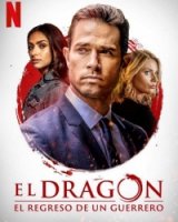 Дракон: Возвращение воина/El Dragon: Return of a Warrior 2 сезон