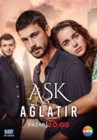 Любовь заставит плакать/Aşk Ağlatır