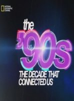 National Geographic: 90-е. Десятилетие, которое нас объединило/The 90s: The Decade That Connected Us
