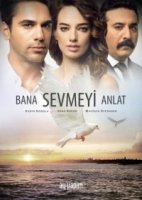 Научи меня любить/Bana Sevmeyi Anlat 1 сезон