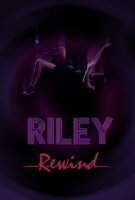 Райли на повторе/Riley Rewind