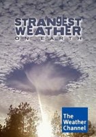 Самая странная погода на Земле/Strangest Weather on Earth 1 сезон