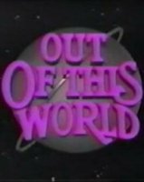 Фантастическая девушка/Out of this world 1 сезон