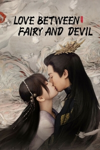Разлука Орхидеи и повелителя демонов (2022)/Love Between Fairy and Devil