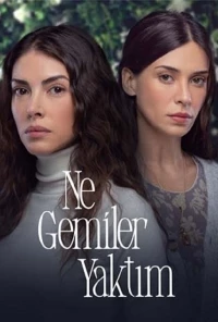 Какие корабли я сжег/Ne gemiler yaktims