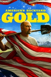 Золото на заднем дворе Америки/America’s Backyard Gold