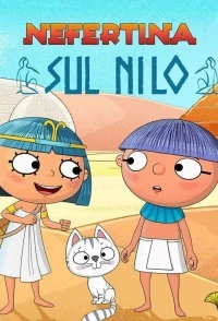 Приключения Нефертины/Nefertine on the Nile (Nefertina sul Nilo, Nefertine on the Nile: Adventures of Egypt)