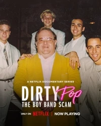 Грязный поп: Бойз-бенды Лу Перлмана/Dirty Pop: The Boy Band Scam