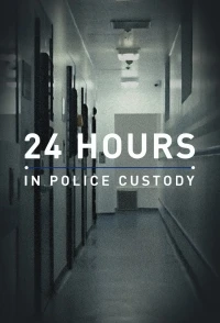 24 часа в полицейском участке/24 Hours in Police Custody