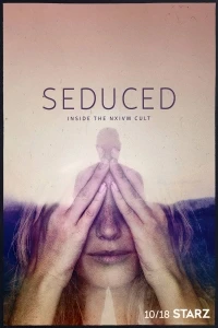 Соблазненные Внутри культа NXIVM/Seduced Inside the NXIVM Cult