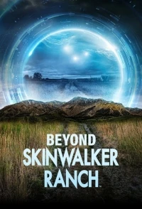 За пределами ранчо Скинуокер/Beyond Skinwalker Ranch 1 сезон