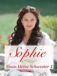 Софи – страстная принцесса/Sophie - Sissis kleine Schwester