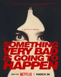 У меня очень плохое предчувствие/Something Very Bad Is Going to Happen