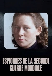 Шпионки Второй мировой/Female Spies Courage and Espionage in WWII
