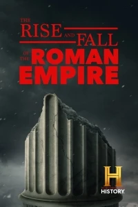 Взлет и падение Римской империи/The Rise and Fall of the Roman Empire