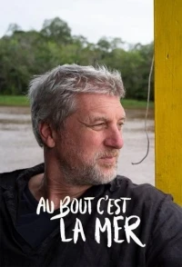 По течению великих рек/Au bout c’est la mer 2 сезон