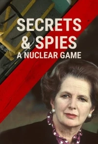 Секреты и шпионы Ядерная игра/Secrets & Spies A Nuclear Game