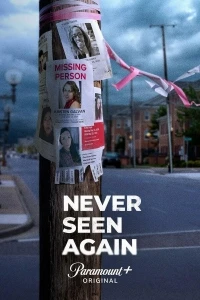 Пропавшие без вести (2022)/Never Seen Again 2 сезон