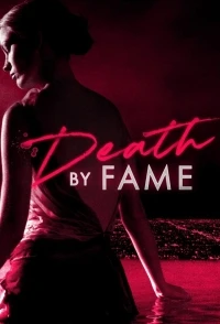 Смерть от славы/Death by Fame 2 сезон